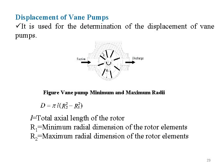 Displacement of Vane Pumps üIt is used for the determination of the displacement of