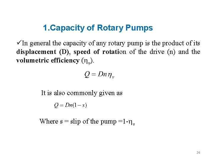 1. Capacity of Rotary Pumps üIn general the capacity of any rotary pump is