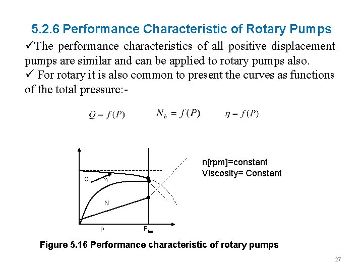 5. 2. 6 Performance Characteristic of Rotary Pumps üThe performance characteristics of all positive