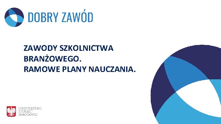 ZAWODY SZKOLNICTWA BRANŻOWEGO. RAMOWE PLANY NAUCZANIA. 