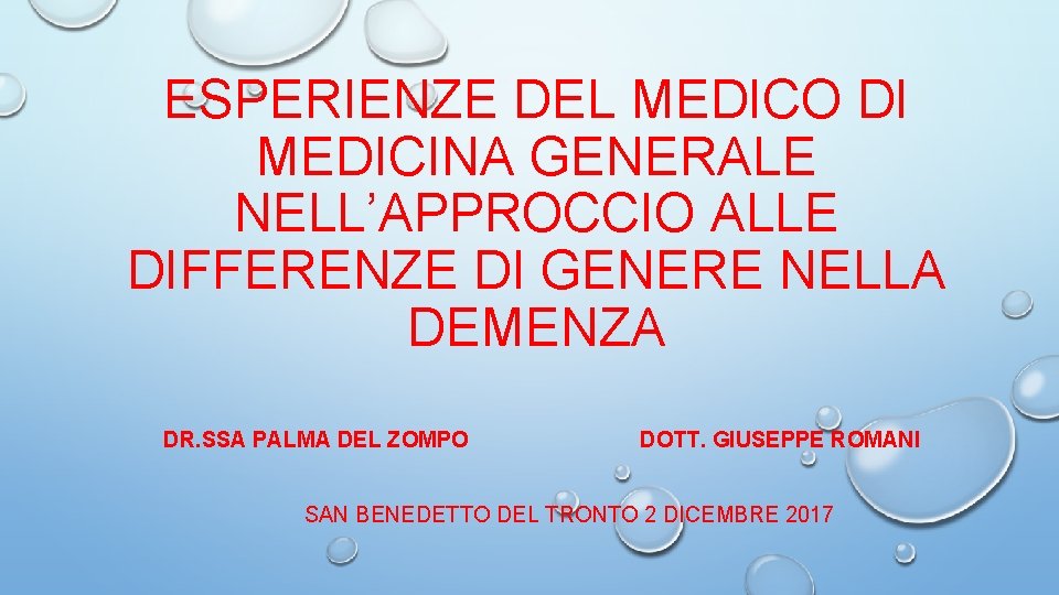 ESPERIENZE DEL MEDICO DI MEDICINA GENERALE NELL’APPROCCIO ALLE DIFFERENZE DI GENERE NELLA DEMENZA DR.