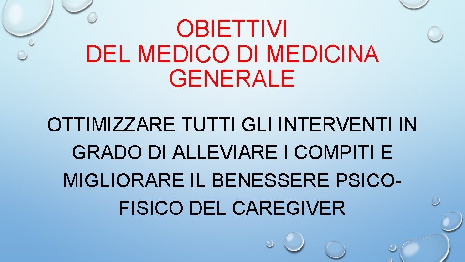 OBIETTIVI DEL MEDICO DI MEDICINA GENERALE OTTIMIZZARE TUTTI GLI INTERVENTI IN GRADO DI ALLEVIARE