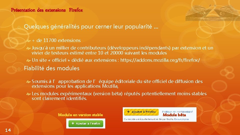 Présentation des extensions Firefox o Quelques généralités pour cerner leur popularité … + de