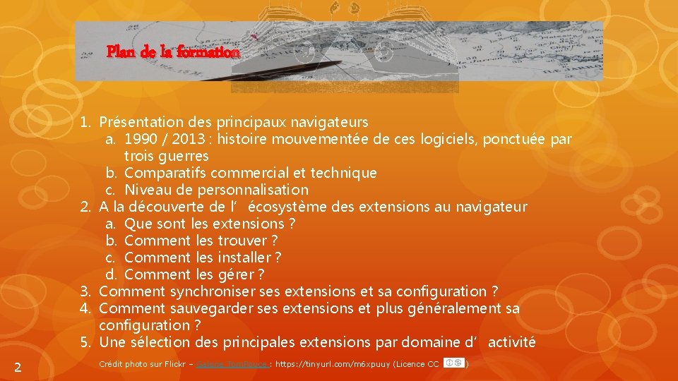 Plan de la formation 1. Présentation des principaux navigateurs a. 1990 / 2013 :