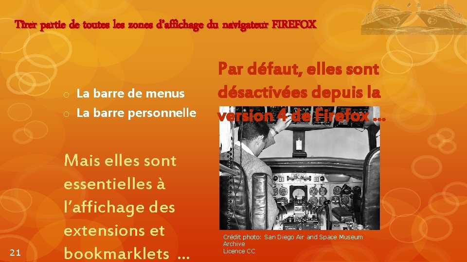 Tirer partie de toutes les zones d’affichage du navigateur FIREFOX o La barre de