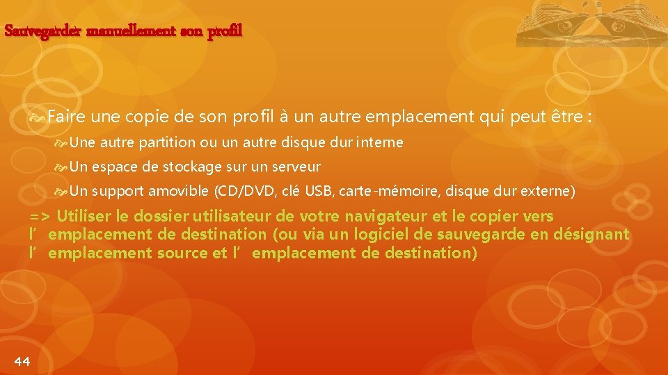 Sauvegarder manuellement son profil Faire une copie de son profil à un autre emplacement
