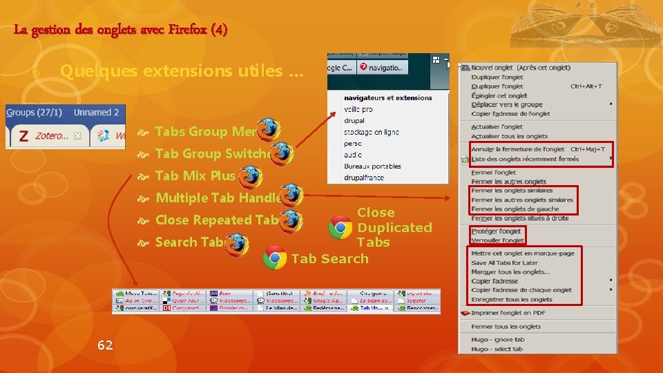 La gestion des onglets avec Firefox (4) o Quelques extensions utiles … Tabs Group