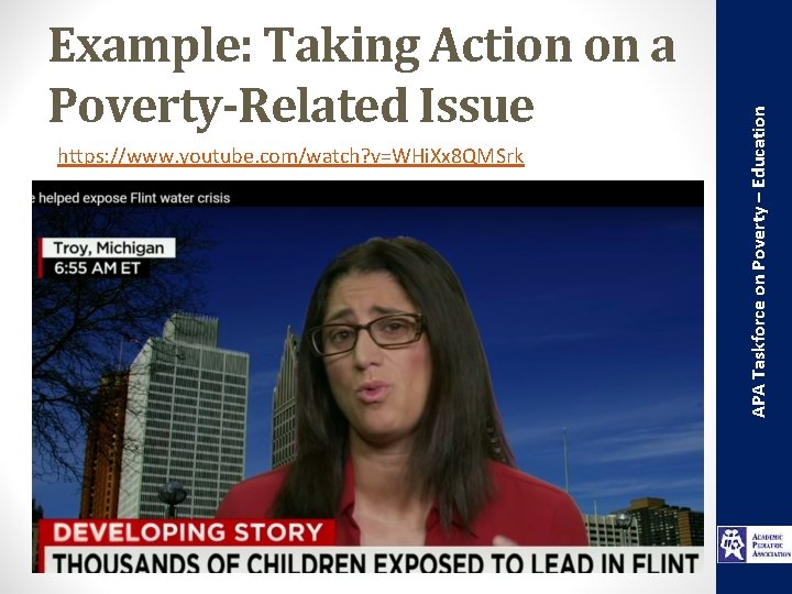 https: //www. youtube. com/watch? v=WHi. Xx 8 QMSrk APA Taskforce on Poverty – Education