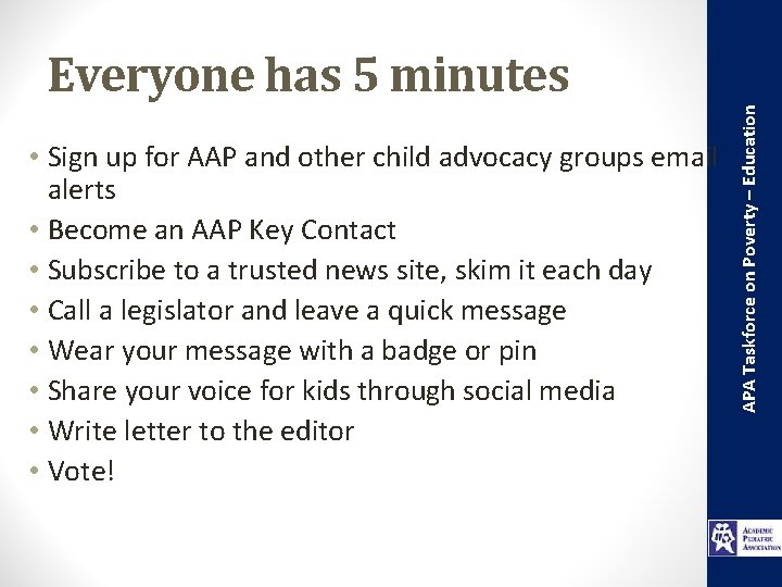  • Sign up for AAP and other child advocacy groups email alerts •