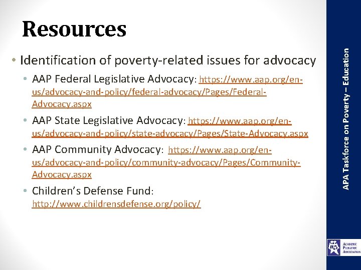  • Identification of poverty-related issues for advocacy • AAP Federal Legislative Advocacy: https: