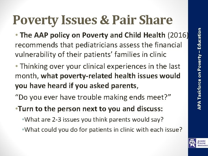  • The AAP policy on Poverty and Child Health (2016) recommends that pediatricians