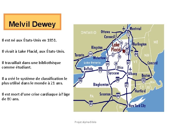 Melvil Dewey Il est né aux États-Unis en 1851. Il vivait à Lake Placid, Melvil Dewey Il est né aux États-Unis en 1851. Il vivait à Lake Placid,