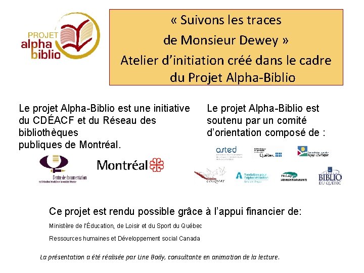 « Suivons les traces de Monsieur Dewey » Atelier d’initiation créé dans le « Suivons les traces de Monsieur Dewey » Atelier d’initiation créé dans le