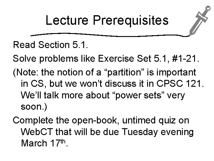 Lecture Prerequisites Read Section 5. 1. Solve problems like Exercise Set 5. 1, #1