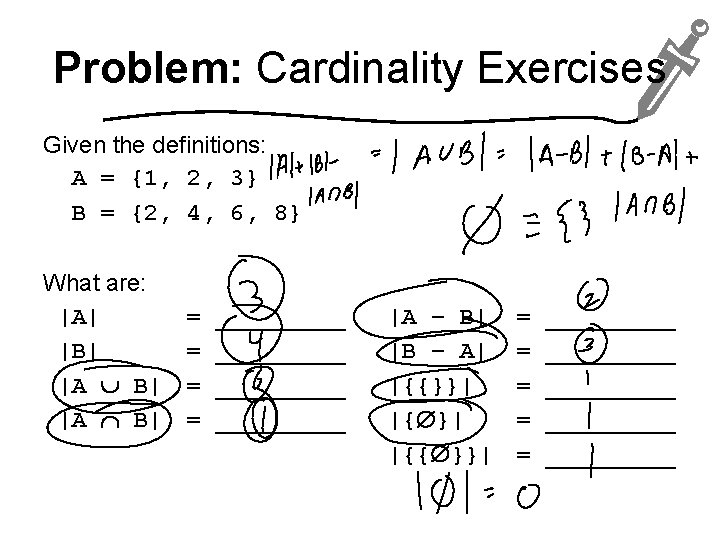 Problem: Cardinality Exercises Given the definitions: A = {1, 2, 3} B = {2,