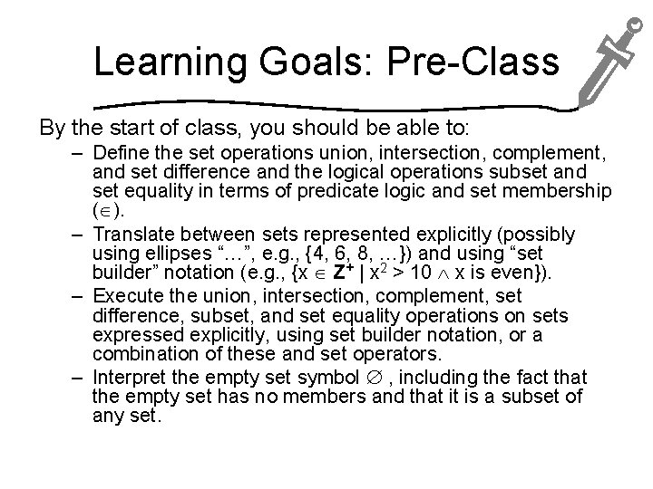 Learning Goals: Pre-Class By the start of class, you should be able to: –