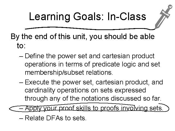 Learning Goals: In-Class By the end of this unit, you should be able to: