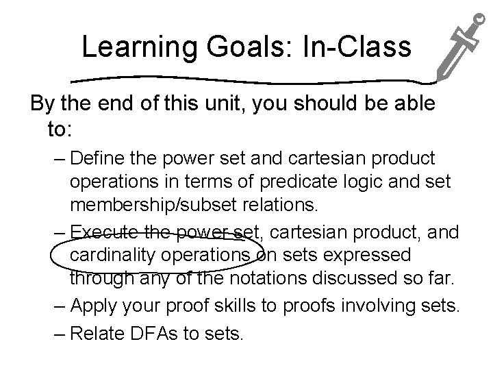 Learning Goals: In-Class By the end of this unit, you should be able to: