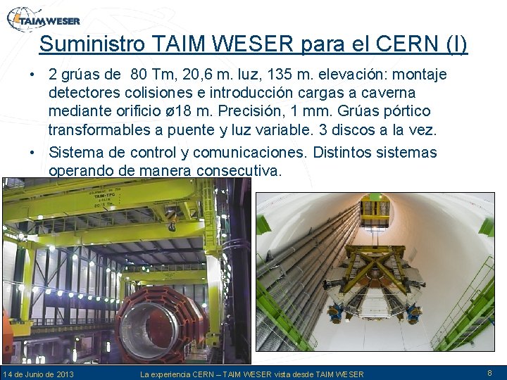 Suministro TAIM WESER para el CERN (I) • 2 grúas de 80 Tm, 20,