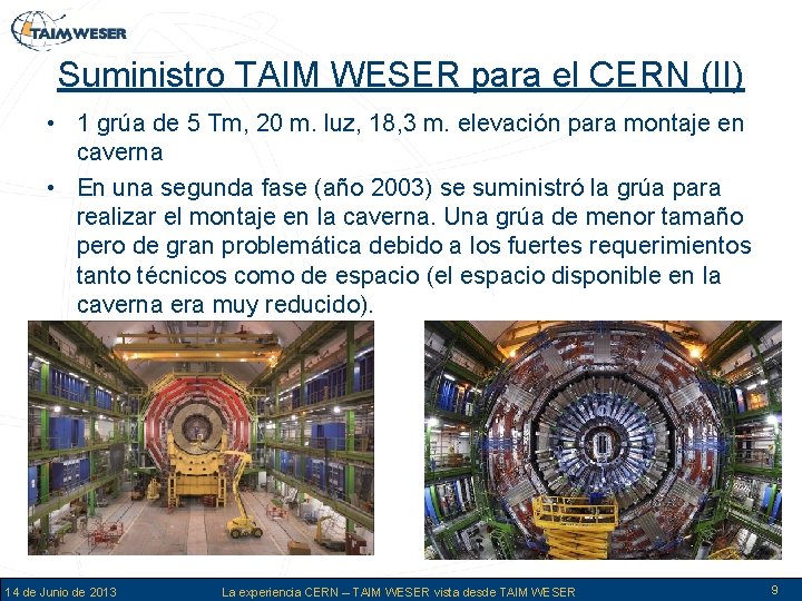 Suministro TAIM WESER para el CERN (II) • 1 grúa de 5 Tm, 20