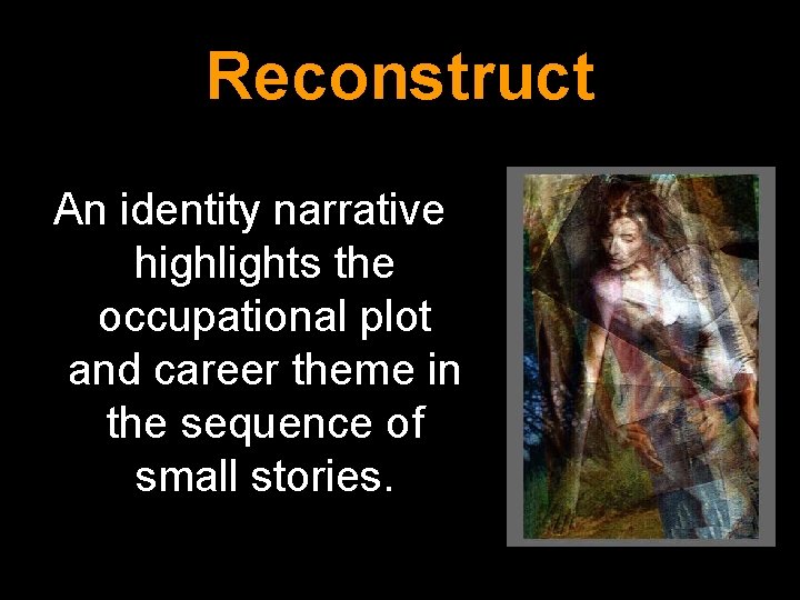 Reconstruct An identity narrative highlights the occupational plot and career theme in the sequence