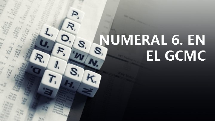 NUMERAL 6. EN EL GCMC 