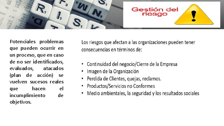 Potenciales problemas que pueden ocurrir en un proceso, que en caso de no ser