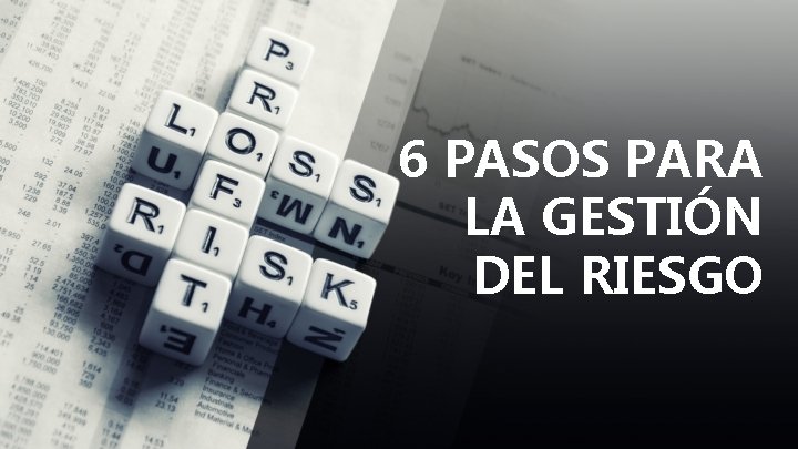 6 PASOS PARA LA GESTIÓN DEL RIESGO 