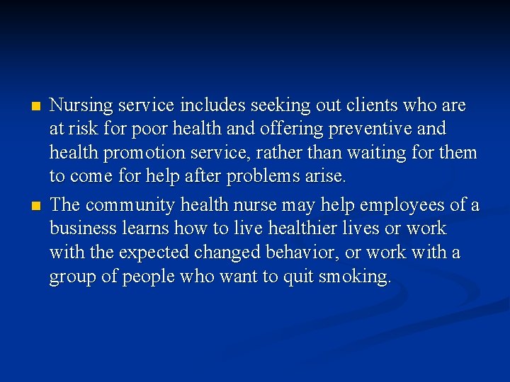 n n Nursing service includes seeking out clients who are at risk for poor n n Nursing service includes seeking out clients who are at risk for poor