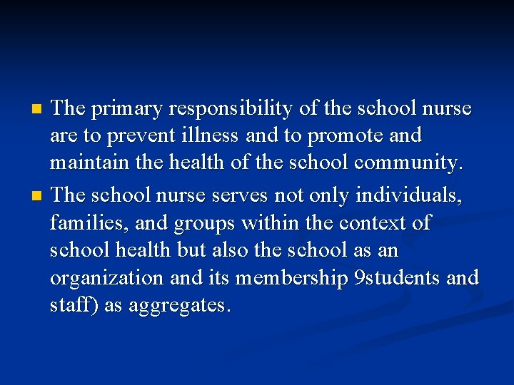 The primary responsibility of the school nurse are to prevent illness and to promote The primary responsibility of the school nurse are to prevent illness and to promote