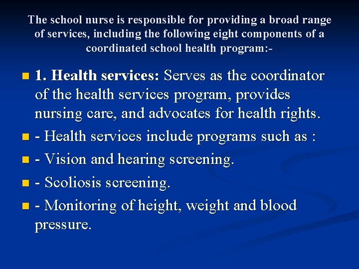 The school nurse is responsible for providing a broad range of services, including the The school nurse is responsible for providing a broad range of services, including the