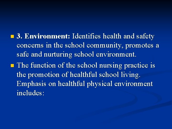 3. Environment: Identifies health and safety concerns in the school community, promotes a safe 3. Environment: Identifies health and safety concerns in the school community, promotes a safe