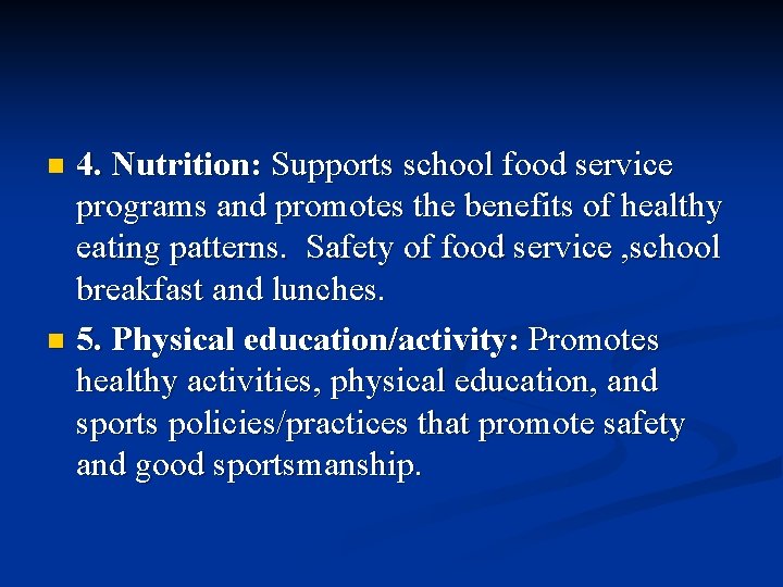4. Nutrition: Supports school food service programs and promotes the benefits of healthy eating 4. Nutrition: Supports school food service programs and promotes the benefits of healthy eating