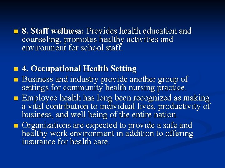 n 8. Staff wellness: Provides health education and counseling, promotes healthy activities and environment n 8. Staff wellness: Provides health education and counseling, promotes healthy activities and environment
