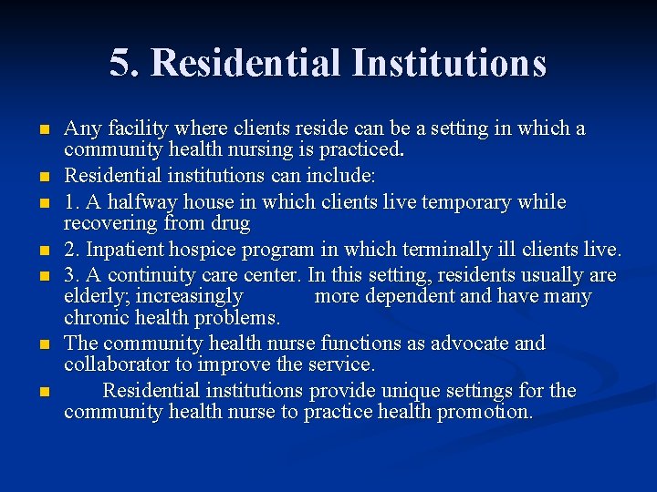 5. Residential Institutions n n n n Any facility where clients reside can be 5. Residential Institutions n n n n Any facility where clients reside can be