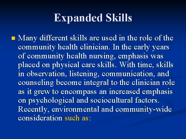 Expanded Skills n Many different skills are used in the role of the community Expanded Skills n Many different skills are used in the role of the community