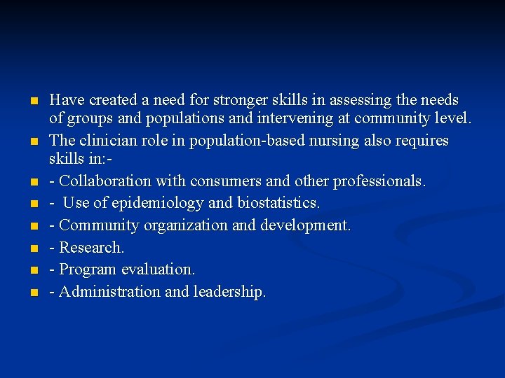 n n n n Have created a need for stronger skills in assessing the n n n n Have created a need for stronger skills in assessing the