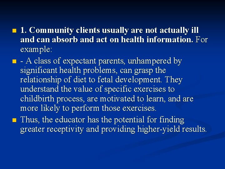 n n n 1. Community clients usually are not actually ill and can absorb n n n 1. Community clients usually are not actually ill and can absorb