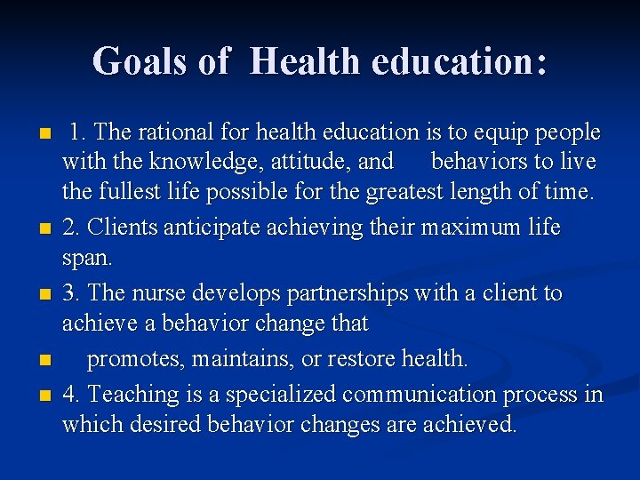 Goals of Health education: n n n 1. The rational for health education is Goals of Health education: n n n 1. The rational for health education is