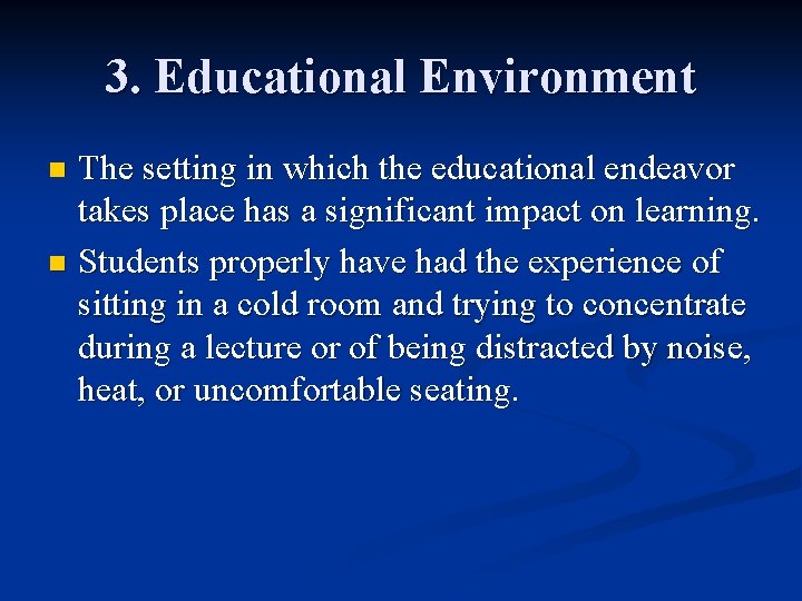 3. Educational Environment The setting in which the educational endeavor takes place has a 3. Educational Environment The setting in which the educational endeavor takes place has a