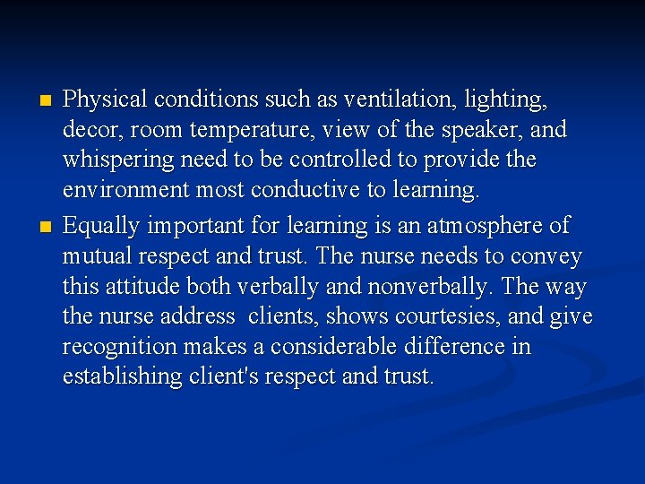 n n Physical conditions such as ventilation, lighting, decor, room temperature, view of the n n Physical conditions such as ventilation, lighting, decor, room temperature, view of the