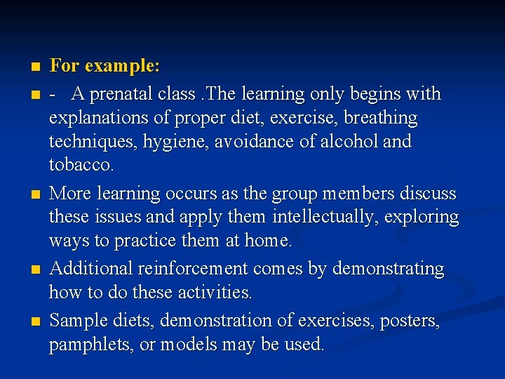 n n n For example: - A prenatal class. The learning only begins with n n n For example: - A prenatal class. The learning only begins with