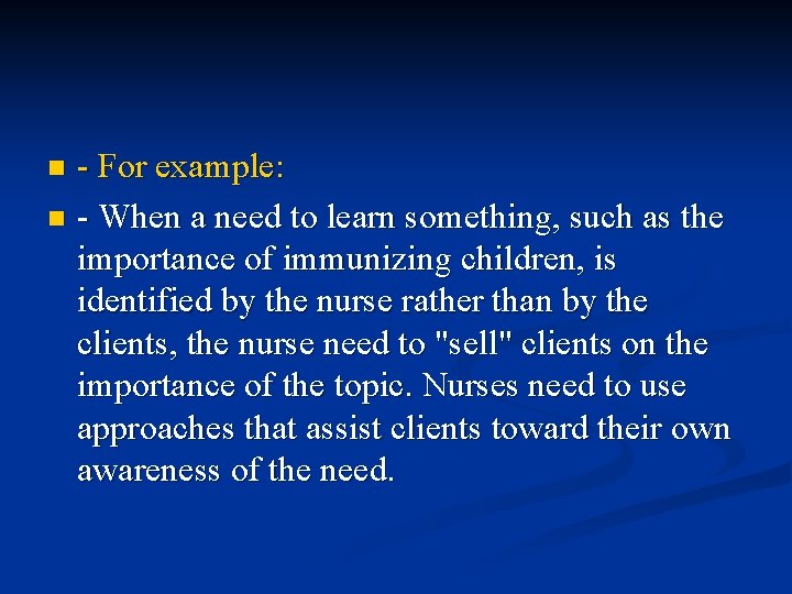 - For example: n - When a need to learn something, such as the - For example: n - When a need to learn something, such as the