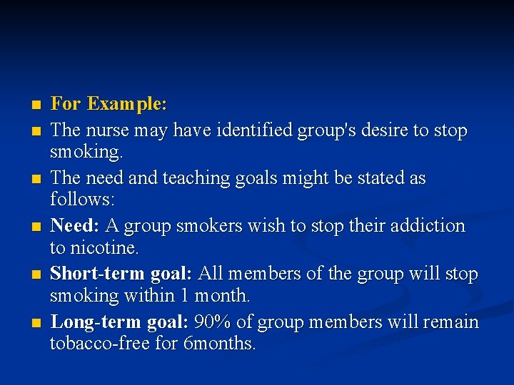 n n n For Example: The nurse may have identified group's desire to stop n n n For Example: The nurse may have identified group's desire to stop