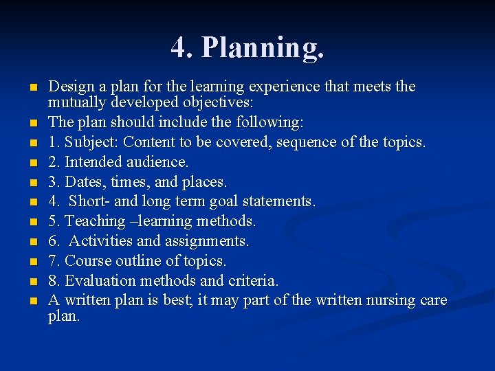 4. Planning. n n n Design a plan for the learning experience that meets 4. Planning. n n n Design a plan for the learning experience that meets