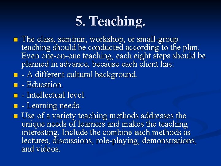 5. Teaching. n n n The class, seminar, workshop, or small-group teaching should be 5. Teaching. n n n The class, seminar, workshop, or small-group teaching should be