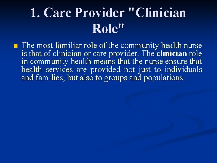 1. Care Provider "Clinician Role" n The most familiar role of the community health 1. Care Provider "Clinician Role" n The most familiar role of the community health
