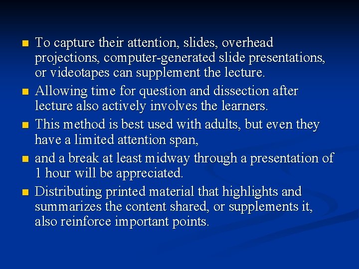n n n To capture their attention, slides, overhead projections, computer-generated slide presentations, or n n n To capture their attention, slides, overhead projections, computer-generated slide presentations, or