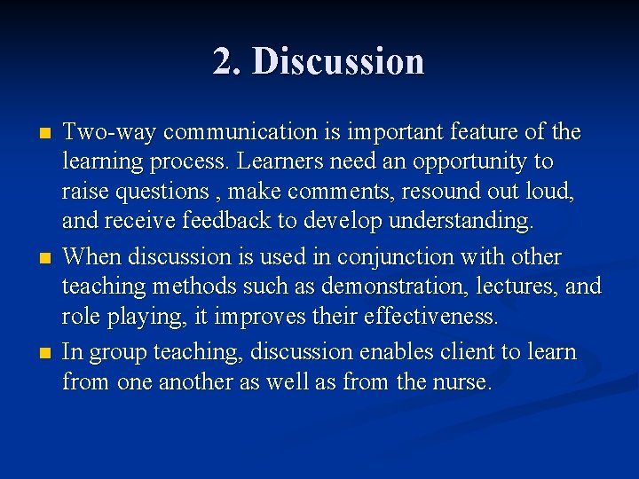 2. Discussion n Two-way communication is important feature of the learning process. Learners need 2. Discussion n Two-way communication is important feature of the learning process. Learners need