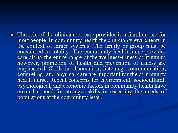 n The role of the clinician or care provider is a familiar one for n The role of the clinician or care provider is a familiar one for